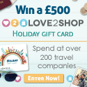 Chance to win a £500 Love2Shop Holiday Gift Card!